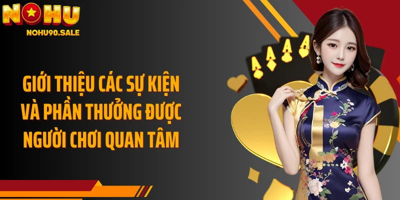 Giới thiệu các sự kiện và phần thưởng được người chơi quan tâm