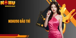 Nohu90 Bảo Trì Và Cách Xử Lý Khi Tạm Thời Ngưng Hoạt Động